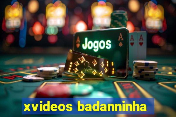 xvideos badanninha